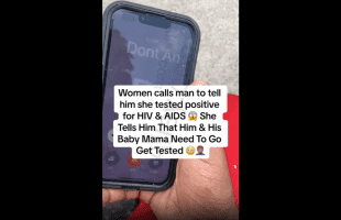 Cheating Goes Wrong: Street Walker Calls Man And Tells Him She Tested Positive For HIV And Aids And Then Tells Him That Him And His Babymoma Need To Get Tested