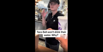 Woman Tries To Force Taco Bell Workers To Drink Her Water After She Said Claimed It Was Poison