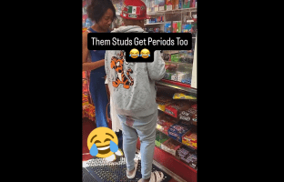 Stud Forgets She Was A Woman And Didn’t Know She Was On Her Period